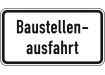 Verkehrszeichen Baustellenausfahrt